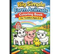 Big Simple Farm Animals Coloring Book for Toddlers Ages 2-4: Bold, Easy and Large Pictures with Thick Lines for Little Hands, Preschool Fun and Early Learning