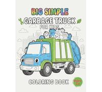 Big Simple Garbage Truck Coloring Book For Kids Age 3-8: Easy and Fun Trash Truck Coloring Pages for Toddlers and Preschoolers Age 3-8