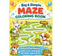 Big & Simple Maze Coloring Book for Kids Ages 3-5: Easy & Fun Mazes with Cute Animals for Toddlers | Preschool Activity Book for Learning, Brain Development & Coloring Fun
