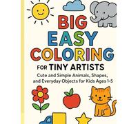 Big Simple Pictures for Tiny Artists: Cute and Simple Animals, Shapes, and Everyday Objects for Kids Ages 1-5