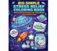 Big Simple Stress Relief Coloring Book for Kids & Adults: Easy Coloring Book for grown-ups and Beginners - Big, Simple Patterns on 8.5 x 11 Inches ... Creativity, and Therapeutic Relaxation