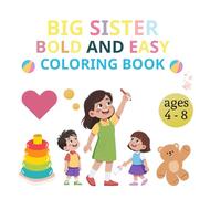 Big Sister Bold and Easy Coloring Book: Fun and Simple Pages for Ages 4-8