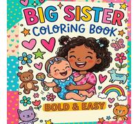Big Sister Bold and Easy Coloring Book: Large Print Fun for New Siblings to Celebrate Sister Love