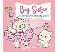 Big Sister Coloring and Activity Book: 40 Coloring Pages and Simple Activities