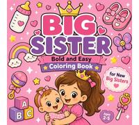 Big Sister Coloring Book: Bold and Easy Coloring Book for New Big Sisters