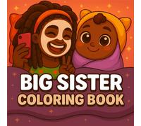 Big Sister Coloring Book: Celebrate your new baby sibling with pages inspired by Afro styles