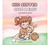Big Sister Coloring Book for Kids: Bold and Easy Kawaii Designs Celebrating the New Baby - A Sweet Gift for Big Sisters Ages 3-8
