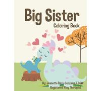 Big Sister Coloring Book: Fun Coloring Pages with Positive Affirmations for Girls Becoming a Big Sister: 40 Coloring Pages to Help Future Big Sisters ... | Sibling Gift | Part of Big Sister Series