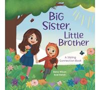 Big Sister, Little Brother: A Sibling Connection Book (Children's Connection Books)