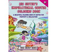 Big Sister's Inspirational Quotes Coloring Book: Celebrating the Joy of Becoming a Big Sister with Fun, Love, and Creativity. Adorable Unicorns, ... Kindness and excitement for a new siblings.