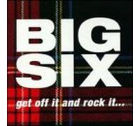 Big Six, the - Get Off It and Rock It