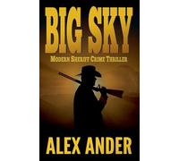 Big Sky: 1 (Clean, Sheriff Crime Thrillers with Adventure & Suspense - The Big Sky Series Action Thriller Books)