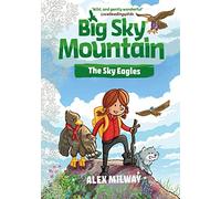 Big Sky Mountain: The Sky Eagles