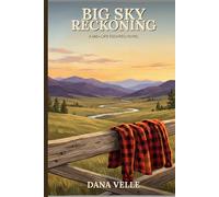 Big Sky Reckoning: A Later-in-Life Romance: 1 (The Rose Rescue Protocol)