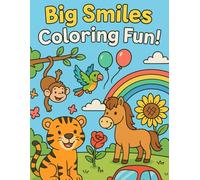 Big Smiles Coloring Fun!: A happy coloring adventure with animals, birds, vehicles & fun things to go!
