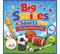 Big Smiles & Sports Fun: Color, Play, and Dream Every Day!