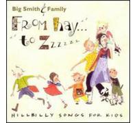 Big Smith - From Hay to ZZZZZZ: Hillbilly Songs for Kids
