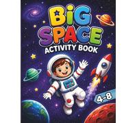 Big Space Activity Book: 100 Fun Activities for Kids | Coloring, Mazes, Puzzles & Tracing Adventures
