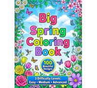 Big Spring Coloring Book: 100 Large Print Designs for Adults and Seniors | Flowers, Birds, Butterflies & Seasonal Nature Blooms for Relaxation and Stress Relief
