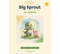 Big Sprout: A Decodable -ig Word Family Phonics Reader for Kindergarten | Reading with Sprout Book 6 (Ages 4-6, Science of Reading)
