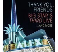 BIG STAR / VARIOUS - THANK YOU FRIENDS: BIG STAR'S THIRD LIVE