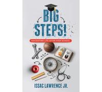 Big Steps!: Navigating Life After High School