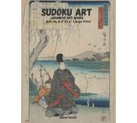 BIG SUDOKU ART SERIES XL 8.5" x 11” inch LARGE PRINT,HARD LEVEL: Japanese Art Series Puzzles for Adults and Seniors ,One Puzzle per Page gives you ... and Logic Puzzles. (SUDOKU JAPANESE ART)