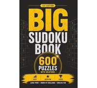 Big Sudoku Book: 600 Large Print Sudoku Puzzles With Solutions for Adults | Easy, Medium & Hard Brain Games for Relaxation, Focus & Mental Challenge