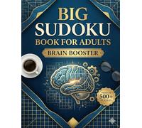 Big Sudoku Book for Adults Brain Booster: A Huge Collection of 500 Easy to Hard Logic Puzzles with Solutions - Relaxing Mind Games for Seniors to Stay Sharp and Improve Memory