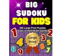 Big Sudoku for Kids: 200 Large Print Puzzles for Smart Kids - Easy to Hard Brain Games for Ages 7-12