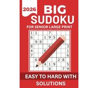 Big Sudoku For Senior Large Print: Easy To Hard with Solutions to Relax, Focus, and Sharpen Your Brain