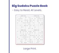 Big Sudoku Puzzle Book: 240 Large Print Puzzles for Adults - Easy, Medium, Hard & Expert Levels: Brain Training, Relaxing Puzzle Challenge, and Stress Relief Sudoku for Seniors and Adults