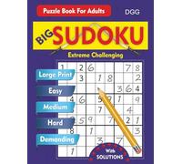 Big Sudoku Puzzle Book For Adults: Challenge your Brain Limits with 3 Level Skill, Easy - Medium - Hard | Challenging puzzles with all solutions included at the end of the page
