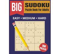 Big Sudoku Puzzle Book for Adults: Easy, Medium & Hard Big Sudoku Puzzles for Adults - 150 Puzzles