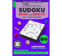 Big Sudoku Puzzle Book for Adults - Travel Edition: 100 Hard Sudoku Puzzles, One Puzzle Per Page, Large Print Format, Expert-Level Challenges for ... Page | 100 Puzzles + Solutions | 6 x 9 in)