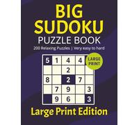 Big Sudoku Puzzle Book: Over 200 Relaxing Puzzles to Unwind, Focus & Sharpen Your Mind - From Very easy to hard