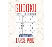 Big Sudoku Puzzles Book for Adults: One Puzzle Per Page for Clear and Focused Play | Large Format with Solutions at the Back | A Perfect Gift for Anyone Who Enjoys a Good Challenge