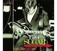 Big Sugar - Ride Like Hell / Dear Mr Fantasy / I'm a Ram