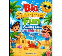 Big Summer Fun Coloring Book for Kids 4-8: 40 Pages of Cute Summer Scenes, Animals, Beach Activities and Easy Coloring Designs