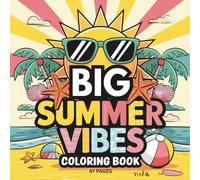 BIG SUMMER VIBES COLORING BOOK: 97 PAGES