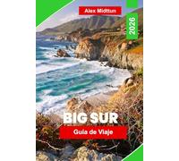 Big Sur Guía de viaje 2026: Descubre acantilados costeros espectaculares, rutas panorámicas por carretera, bosques de secuoyas, aventuras al aire libre y consejos prácticos para tu viaje a California