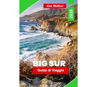 Big Sur Guida di viaggio 2026: Scopri scogliere costiere spettacolari, passeggiate panoramiche su autostrada, foreste di sequoie, avventure all'aperto ... pratici per il tuo viaggio in California