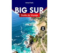 BIG SUR GUIDE DE VOYAGE 2026: Explorez la Californie comme un habitant local avec des falaises spectaculaires, des allées côtières, des séquoias et des vues sur l'océan
