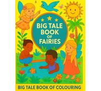 Big Tale Book of Colouring: Fairy : For Children Ages 4+ (50 picture to colour)
