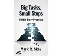 Big Tasks, Small Steps: Visible Daily Progress