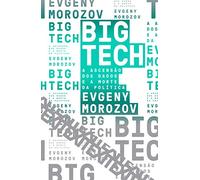 Big Tech: A ascensão dos dados e a morte da política: 6