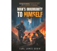 Big Tech Industry Ongoing War Crimes Against Humanity and Humanism: "Man's inhumanity to himself": War Crimes Against Humanity