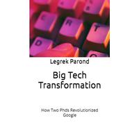 Big Tech Transformation: How Two Phds Revolutionized Google