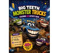 Big Teeth Monster Trucks: Coloring & Activity Book for Kids Ages 4-8 (Big Teeth Coloring and Activities Books)