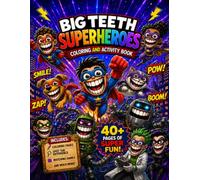 Big Teeth Superheroes: Coloring & Activity Book for Kids Ages 4-8 (Big Teeth Coloring and Activities Books)